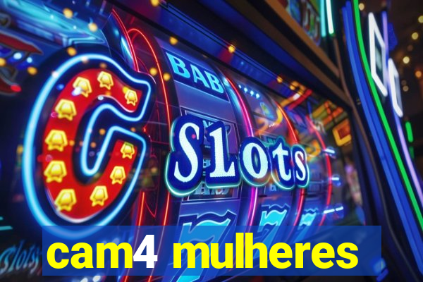 cam4 mulheres